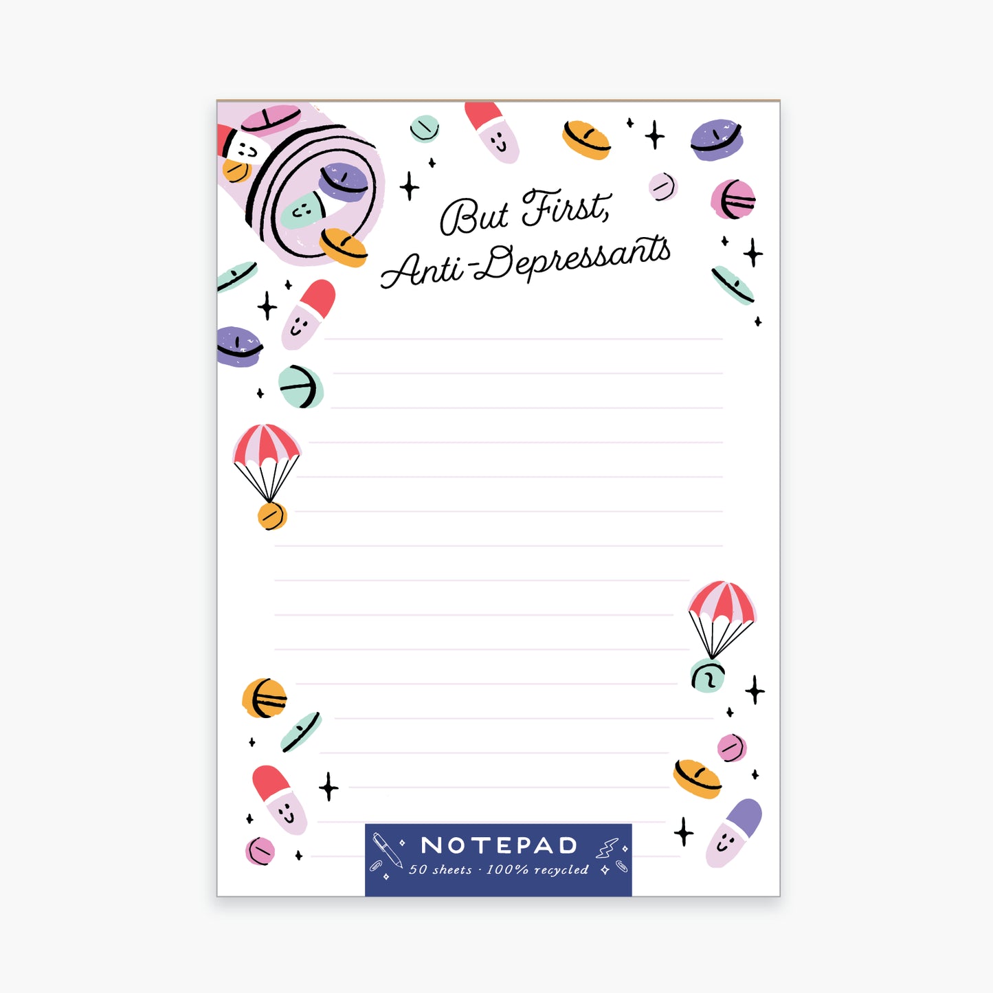 But First Anti-Depressants Notepad