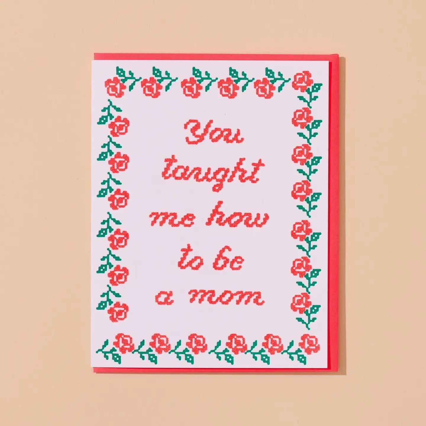 You Taught Me Mom Mother's Day Card