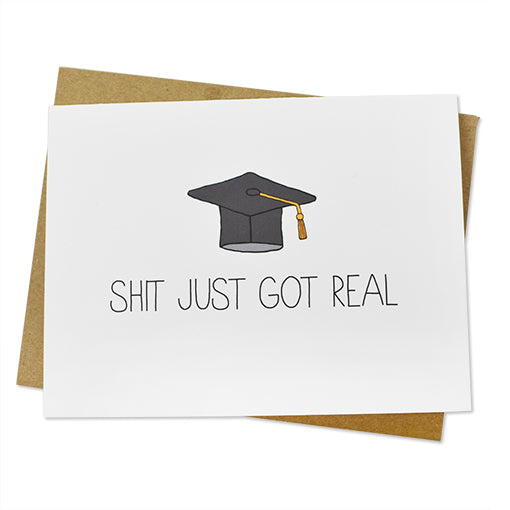 Shit Just Got Real Graduation Card
