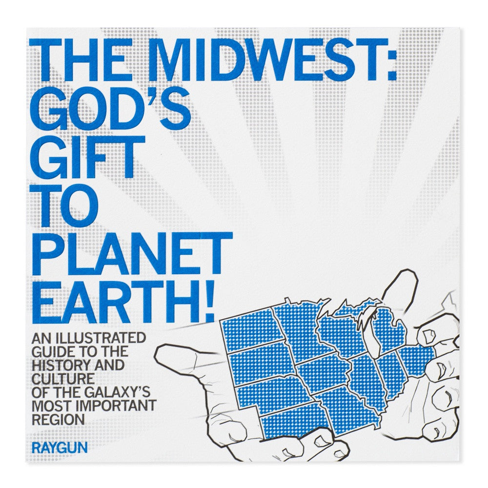 The Midwest: God's Gift to Planet Earth! Book