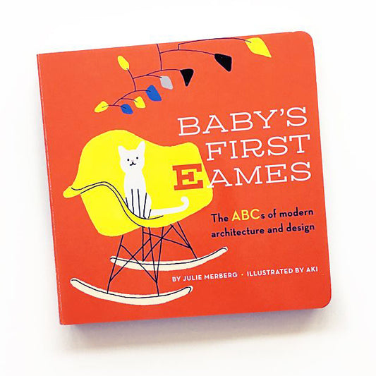 Baby's First Eames: From Art Deco to Zaha Hadid Board Book