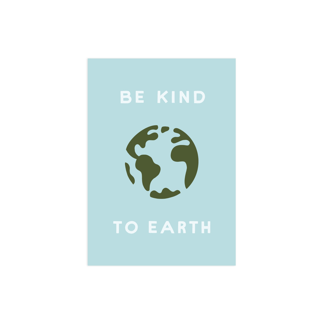 Be Kind to Earth 5" x 7" Screen Print