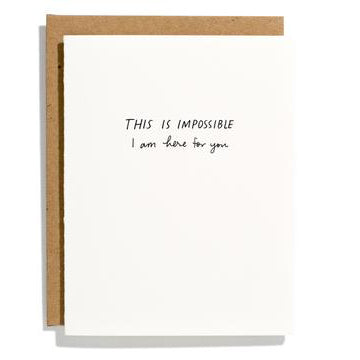 This Is Impossible I Am Here Letterpress Sympathy Card
