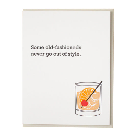 Old Fashioneds Never Go Out of Style Birthday Card