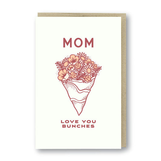 Mom Love You Bunches Letterpress Mother's Day Card