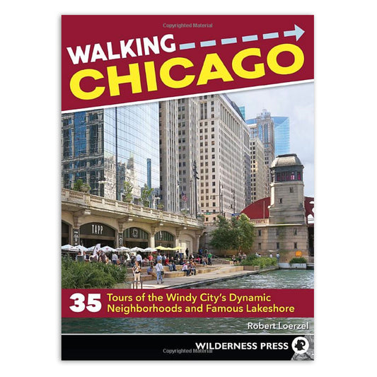 Walking Chicago Guidebook: 35 Tours of the Windy City's Dynamic Neighborhoods and Famous Lakeshore
