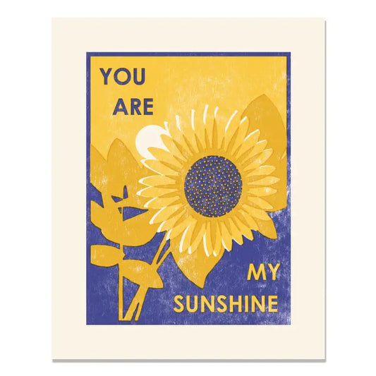 You Are My Sunshine Sunflower 8" x 10" Letterpress Print