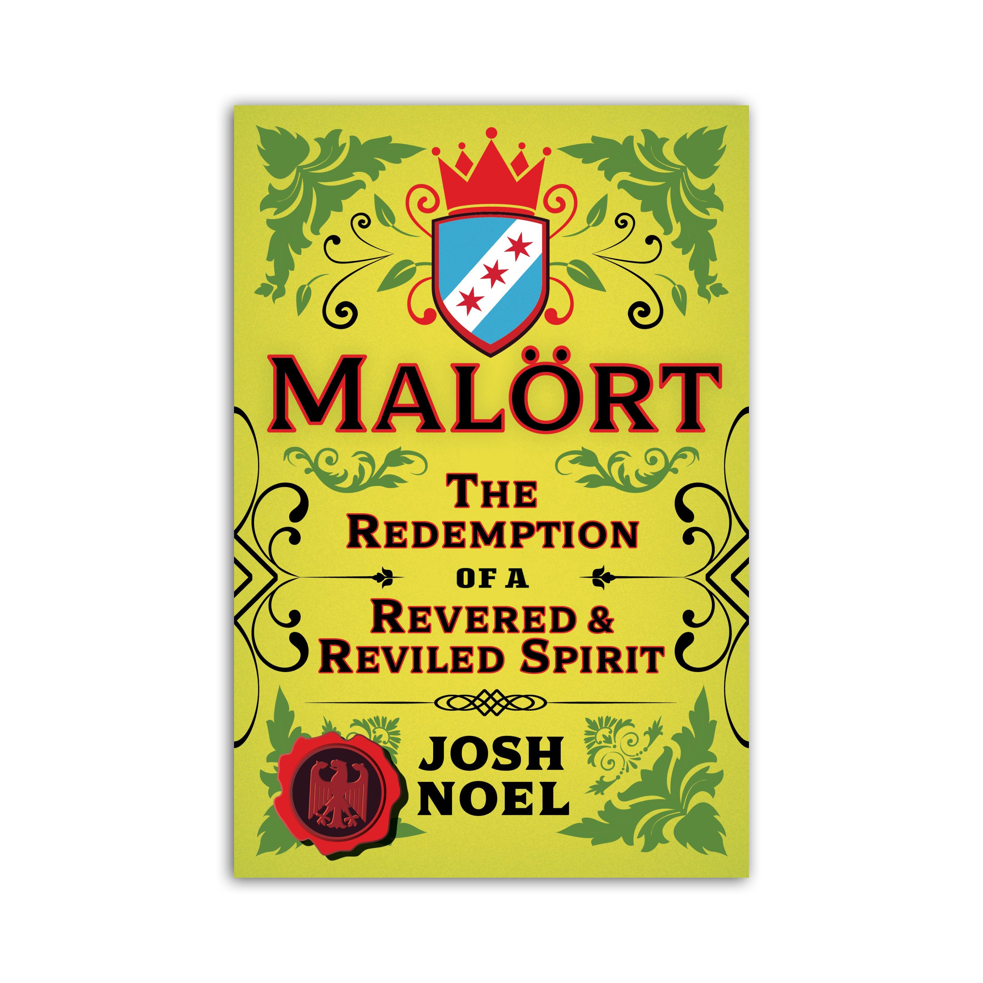 Reviled Malört: The Redemption of a Revered & Reviled Spirit Book – Neighborly