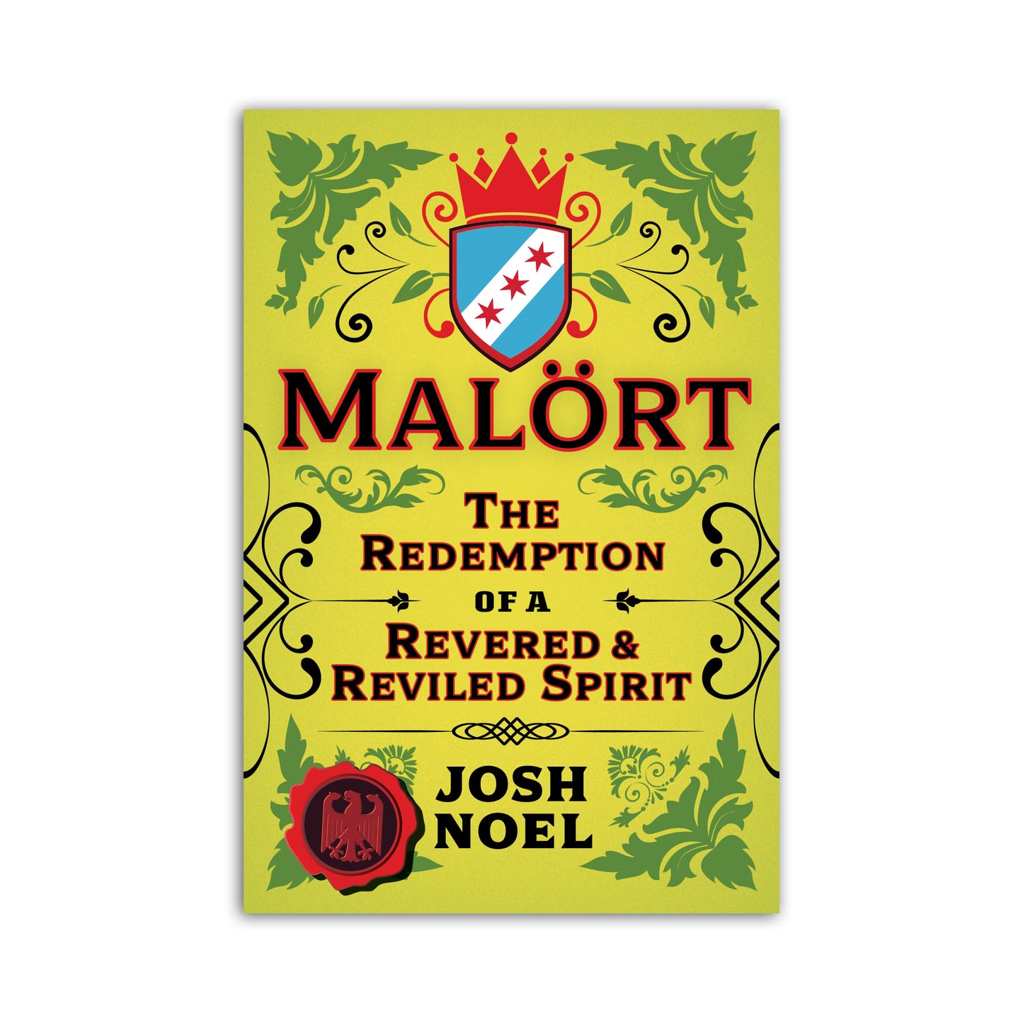 Malört: The Redemption of a Revered & Reviled Spirit Book