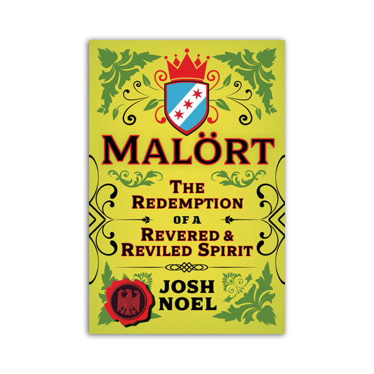 Malört: The Redemption of a Revered & Reviled Spirit Book