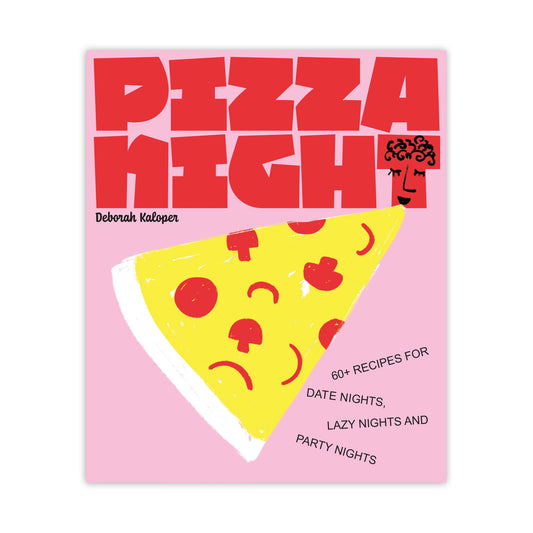 Pizza Night: 60+ Recipes for Date Nights, Lazy Nights, and Party Nights Book