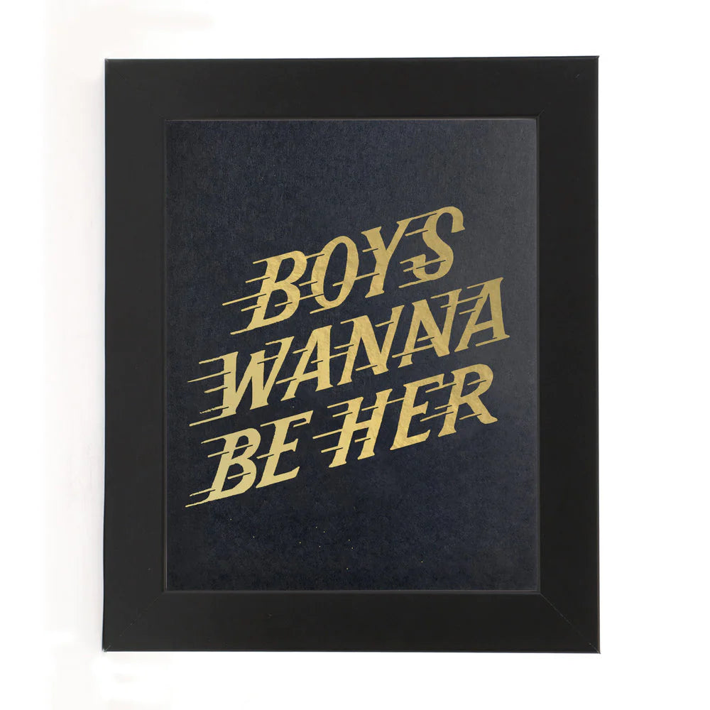Boys Wanna Be Her 8" x 10" Print