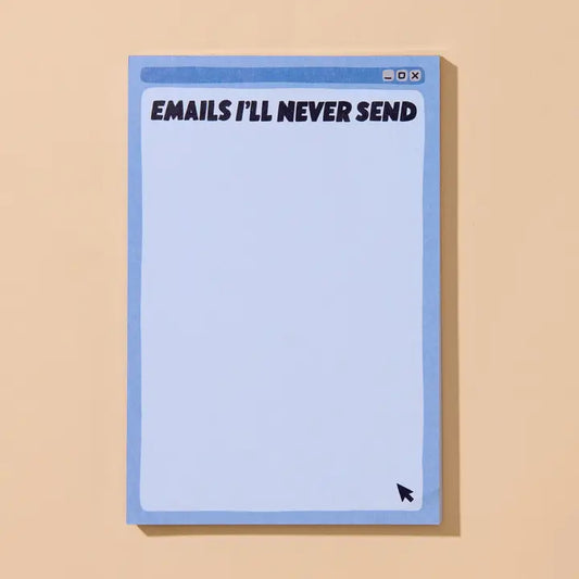 Emails I'll Never Send Notepad