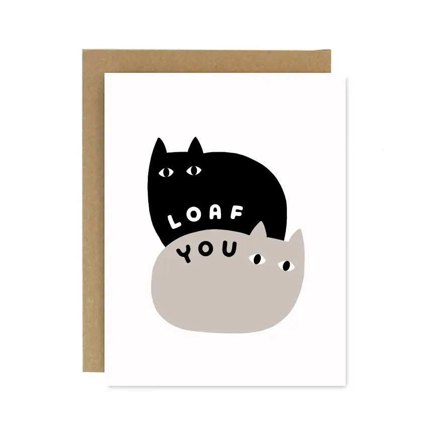 Loaf You Cats Love or Valentine's Day Greeting Card