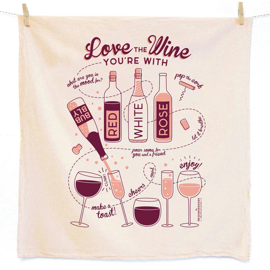 Love the Wine You're With Kitchen Tea Towel