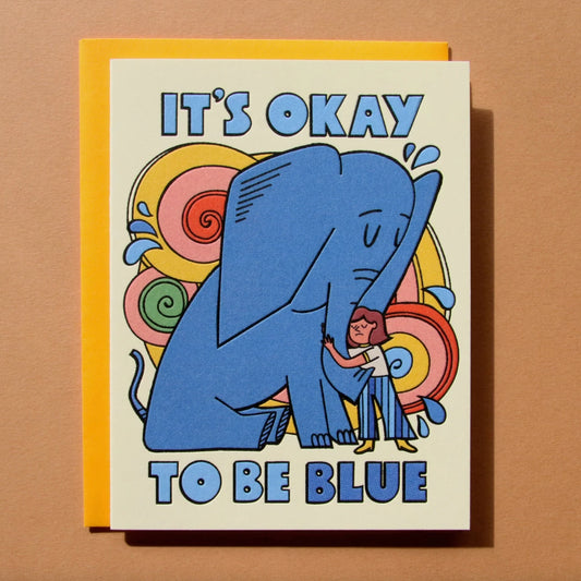 It's Okay to be Blue Sympathy Greeting Card