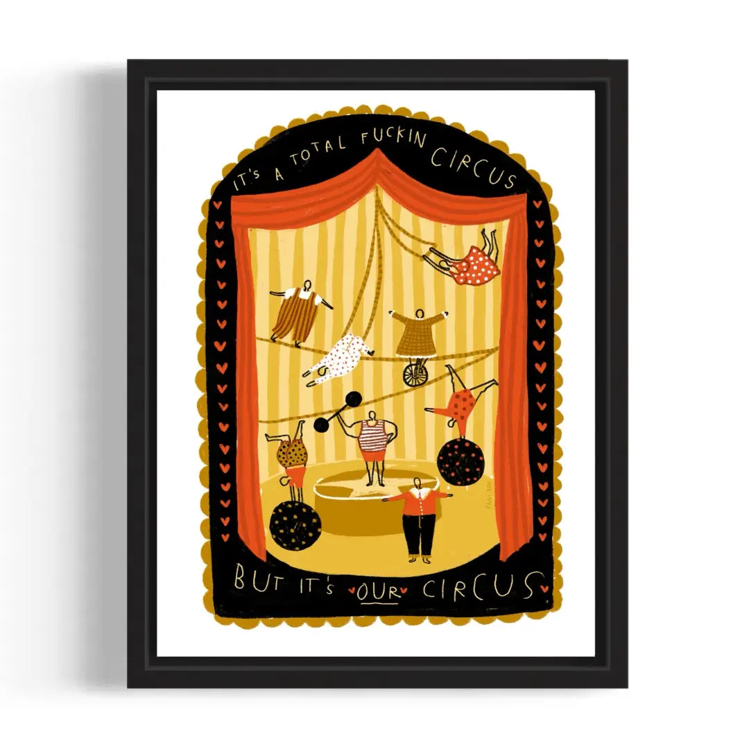 But It's "Our" Circus 8.5" x 11" Art Print [Profanity Warning]