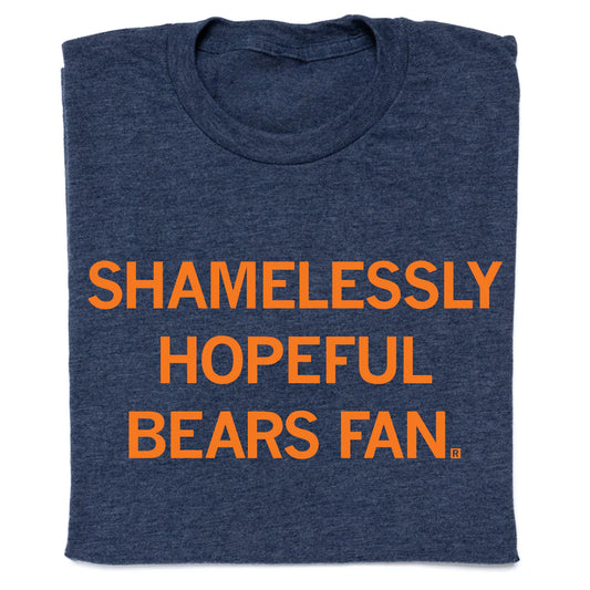 Shamelessly Hopeful Bears Fan Tshirt