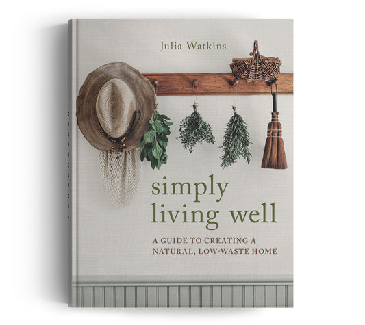 Simply Living Well: A Guide to Creating a Natural, Low-Waste Home Book