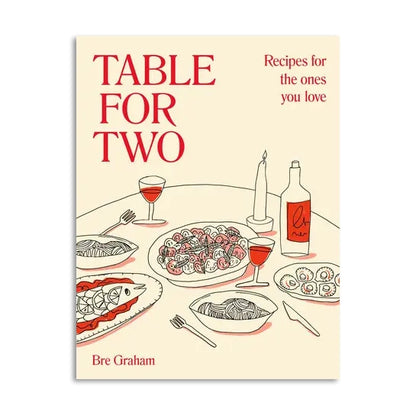 Table for Two Cookbook: Recipes for the Ones You Love