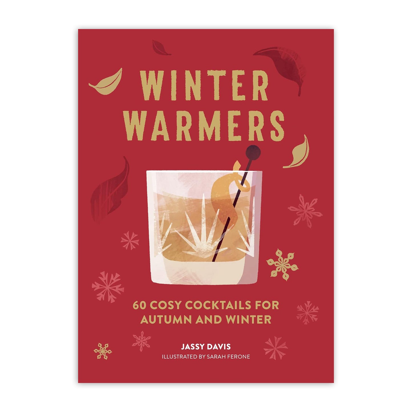 Winter Warmers: 60 Cosy Cocktails for Autumn and Winter Book