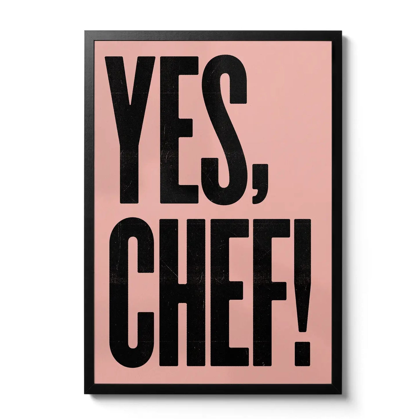 Yes, Chef Big Type 11.7" x 16.5" Print