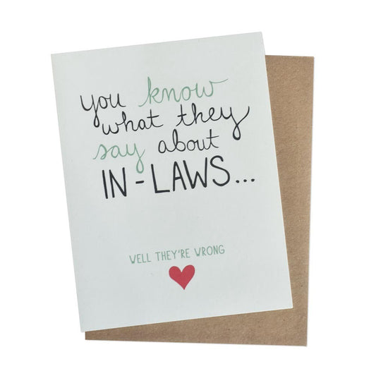 You Know What They Say In-Laws Card