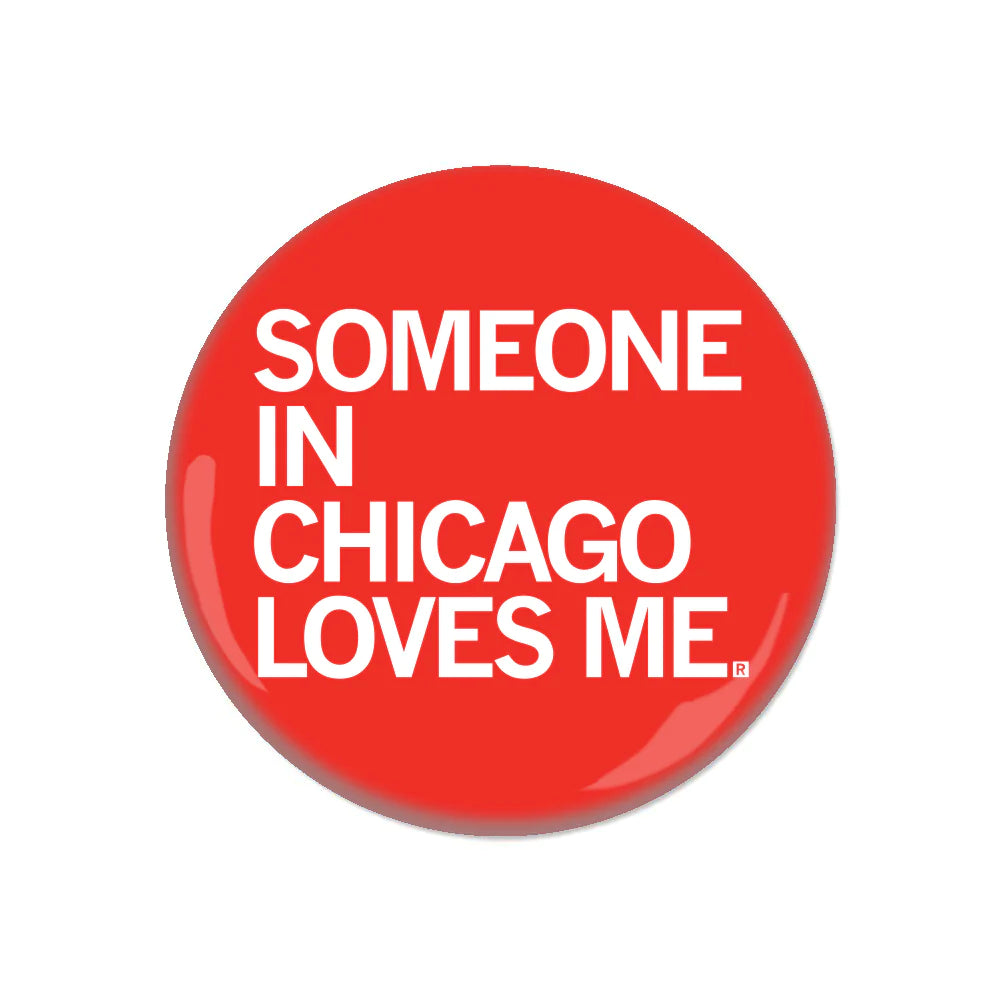 Someone in Chicago Loves Me 2.25" Button
