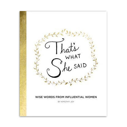 That's What She Said: Wise Words from Influential Women Book