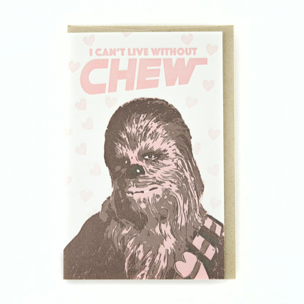 Can't Live Without Chew Chewbacca Valentine's Day Card