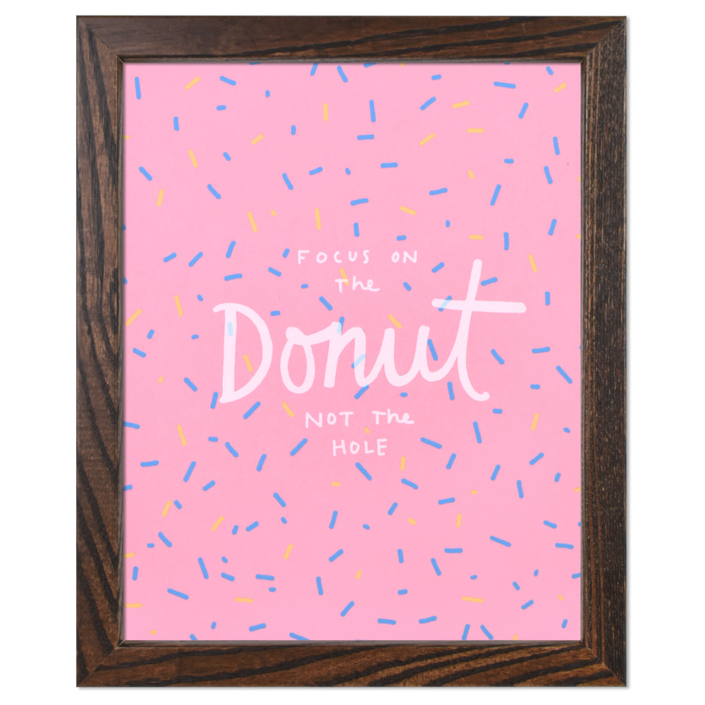Focus on the Donut Not the Hole 8" x 10" Limited Edition Screen Print