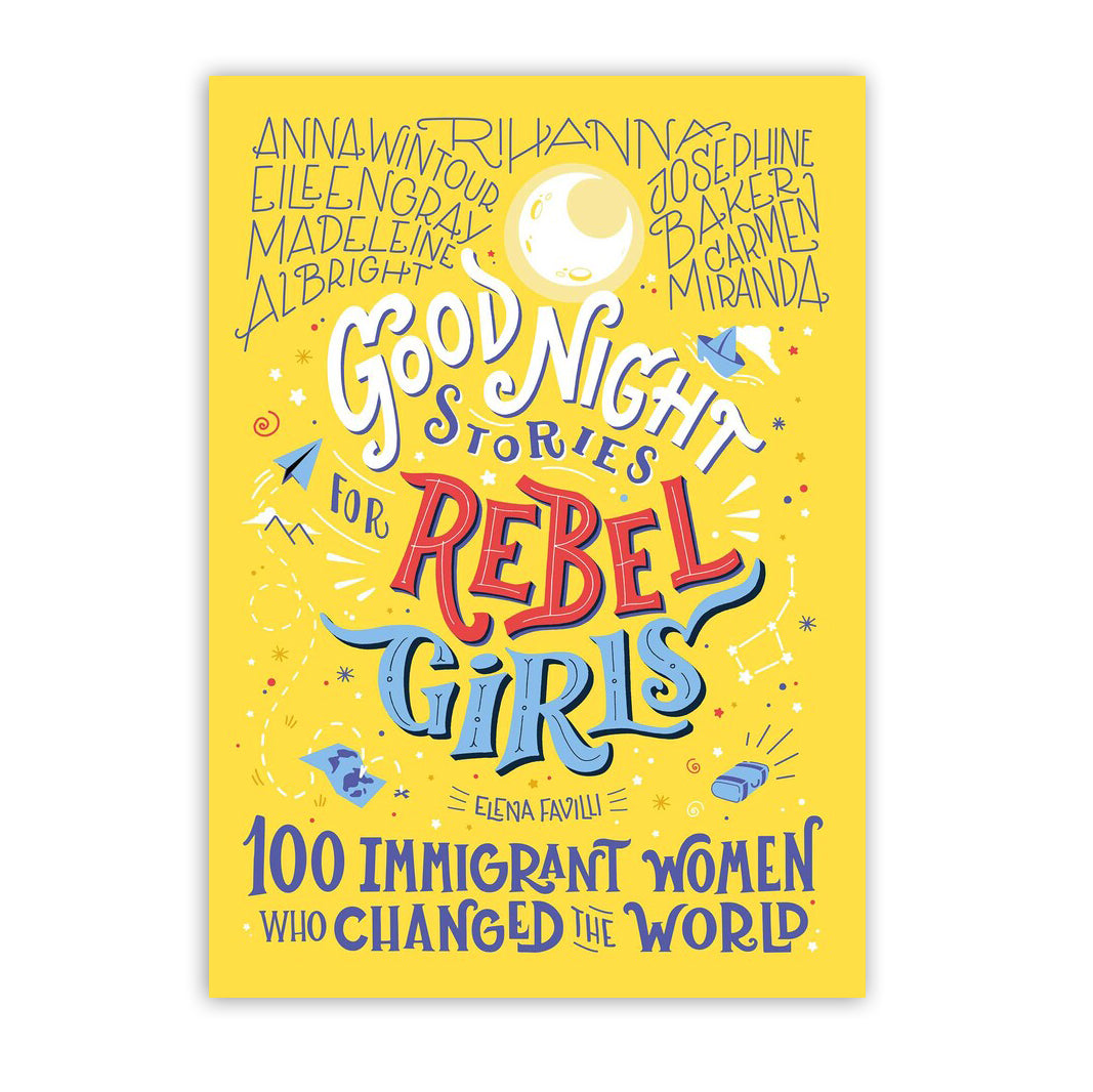 Good Night Stories for Rebel Girls: 100 Immigrant Women Who Changed the World Book