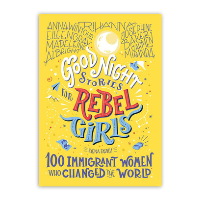 Good Night Stories for Rebel Girls: 100 Immigrant Women Who Changed the World Book