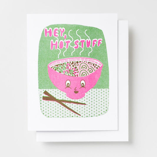 Hey Hot Stuff Ramen Greeting Card