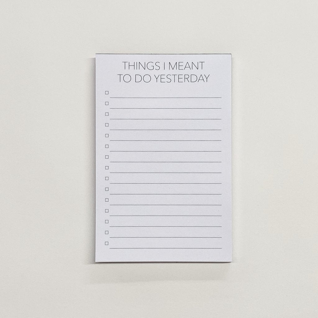 Meant to Do Yesterday Checklist Notepad