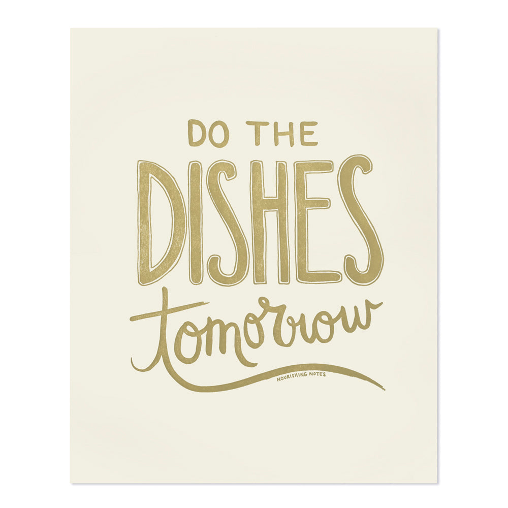 Do the Dishes Tomorrow 8" x 10" Letterpress Print