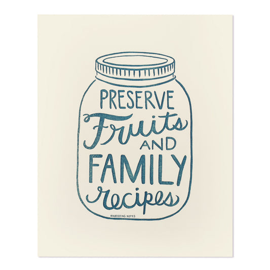 Preserve Fruits and Family Recipes 8" x 10" Letterpress Print