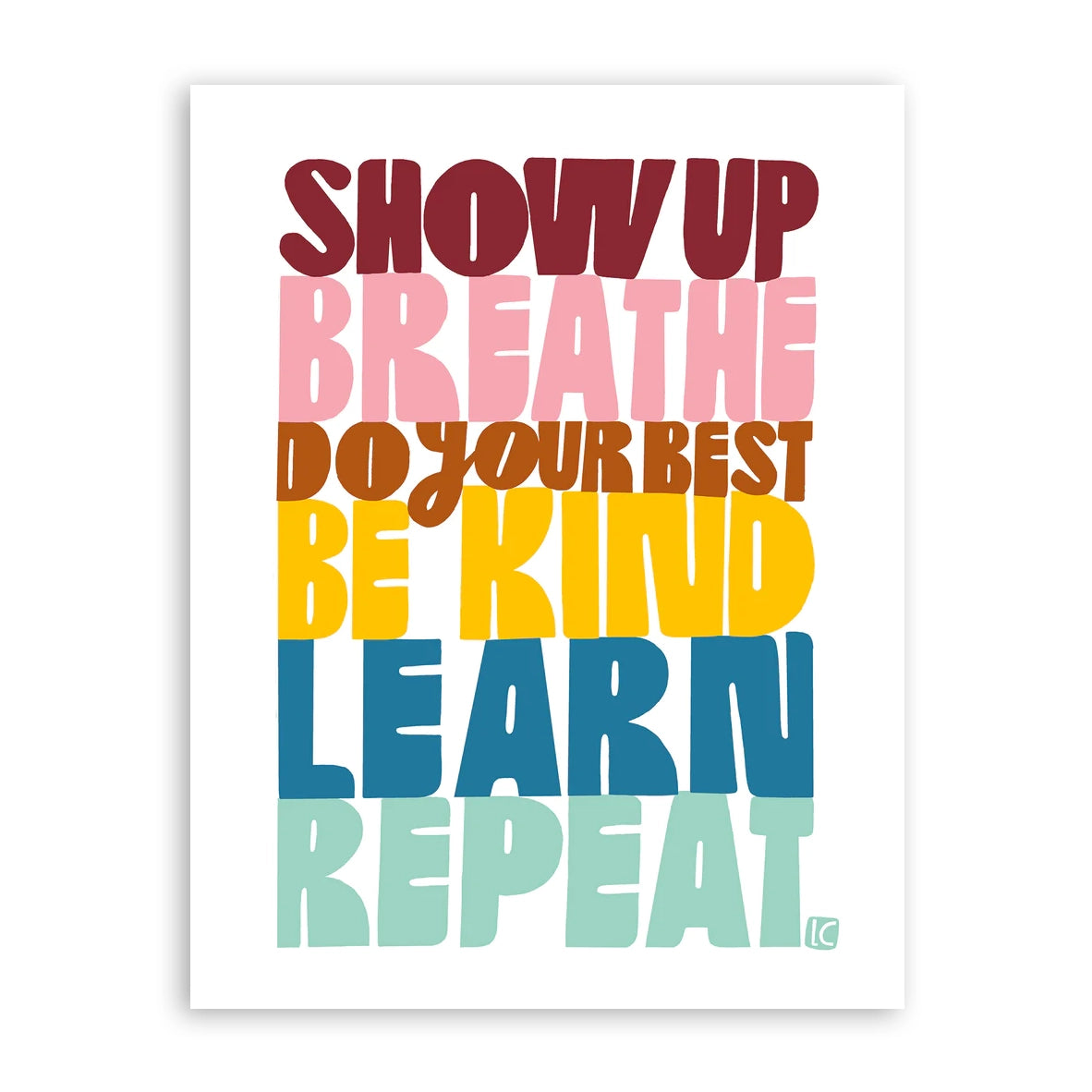Show Up, Breathe, Do Your Best, Be Kind 8.5" x 11" Print