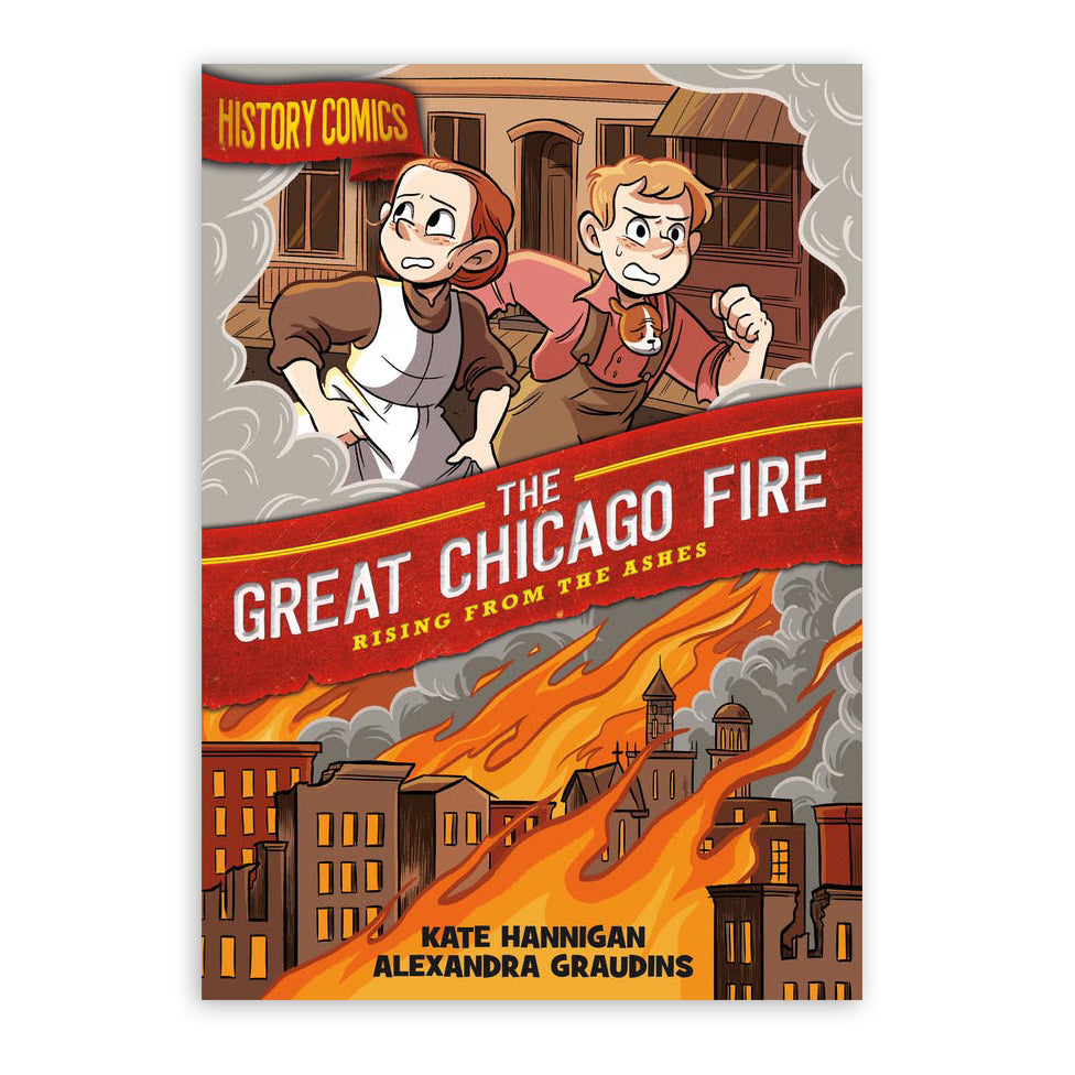History Comics - The Great Chicago Fire: Rising From the Ashes Book