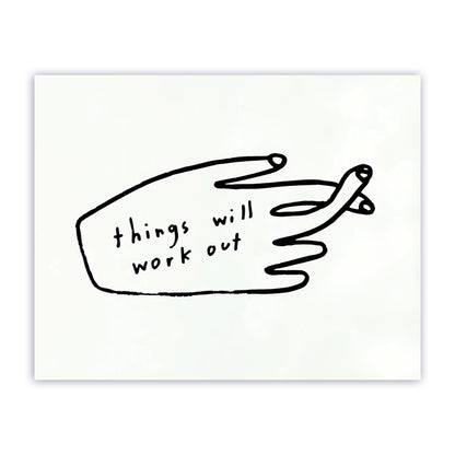 Things Will Work Out 11" x 14" Print