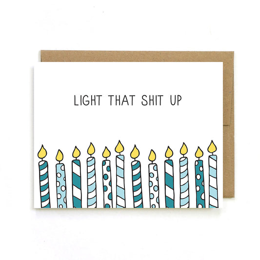 Light That Shit Up Candles Birthday Card