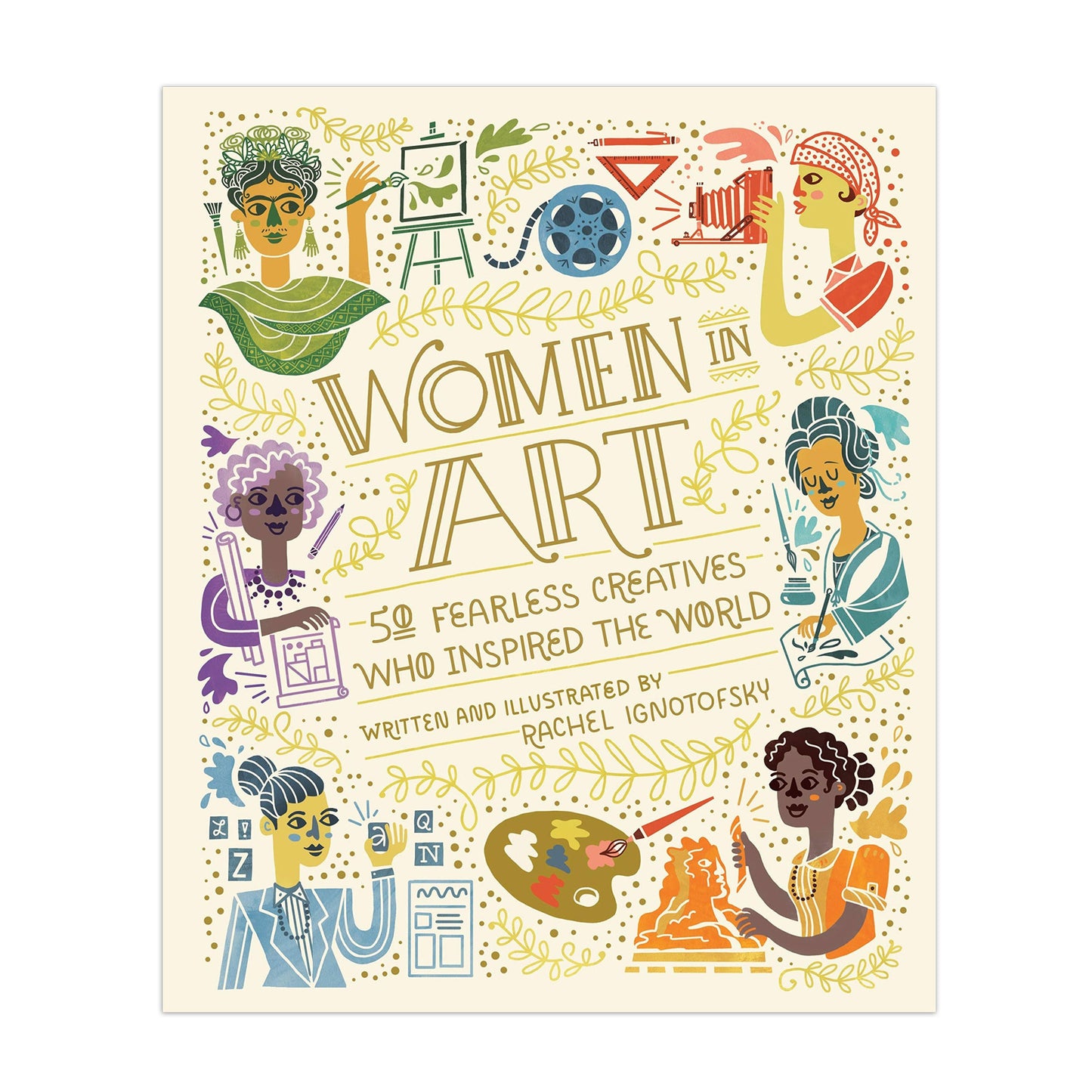 Women In Art: 50 Fearless Creatives Who Inspired The World Book