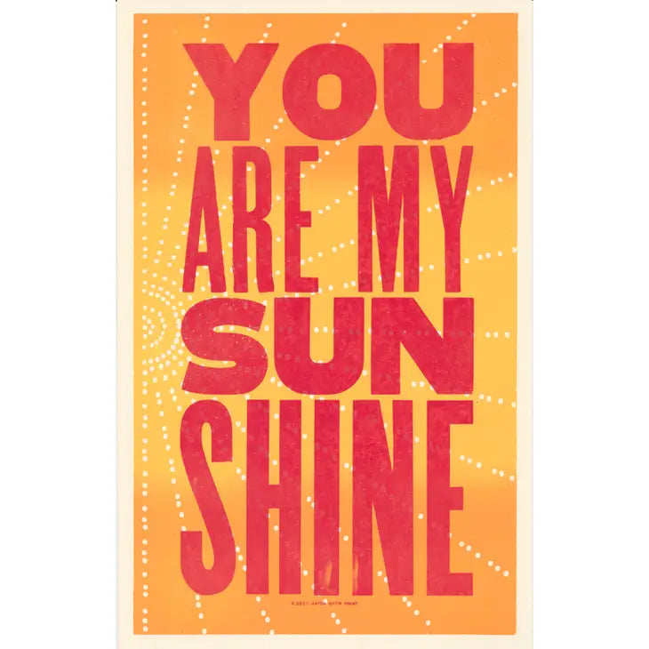 You Are My Sunshine 14" x 22.2" Letterpress Print